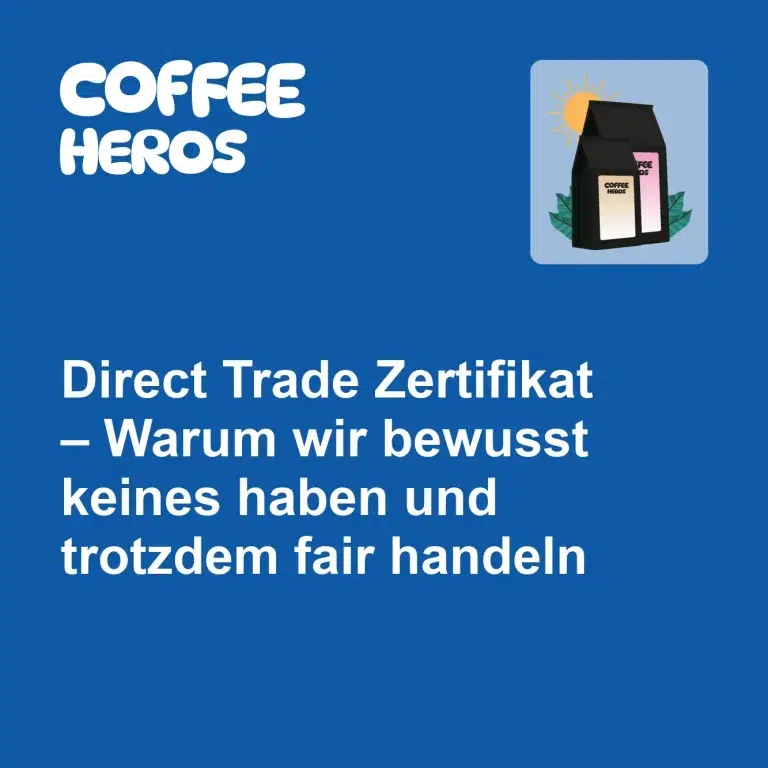 Kaffeebohnen ohne Zertifikat-Siegel – Direct Trade Transparenz bei COFFEEHEROS aus Niederbayern