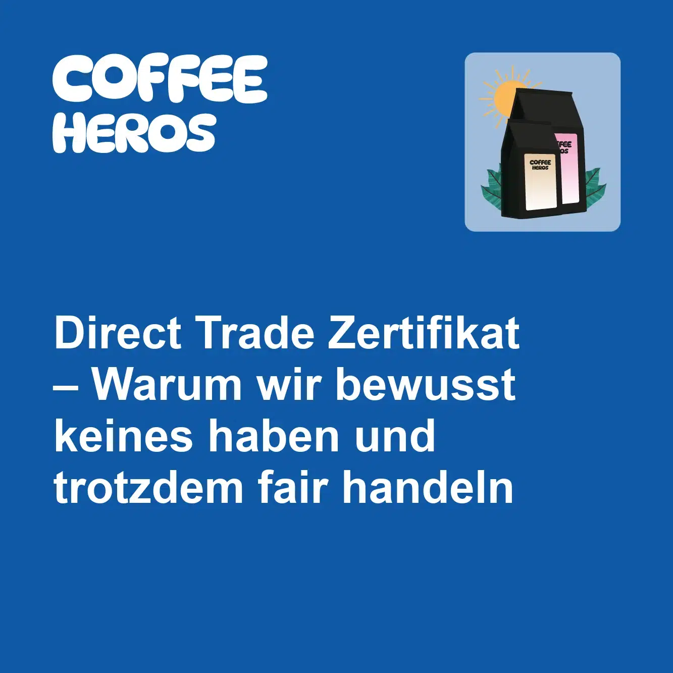 Kaffeebohnen ohne Zertifikat-Siegel – Direct Trade Transparenz bei COFFEEHEROS aus Niederbayern